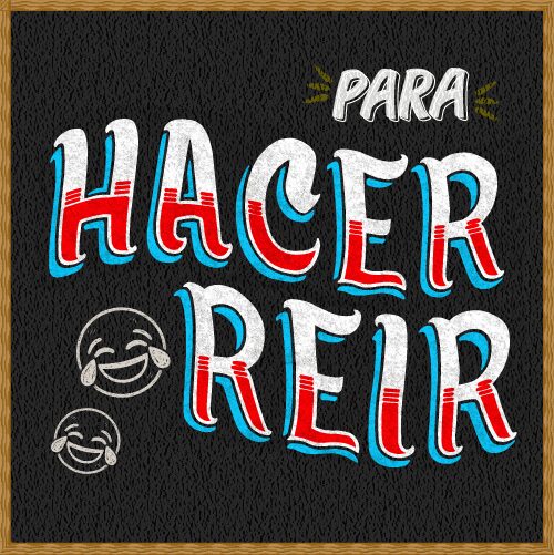 Para hacer reir